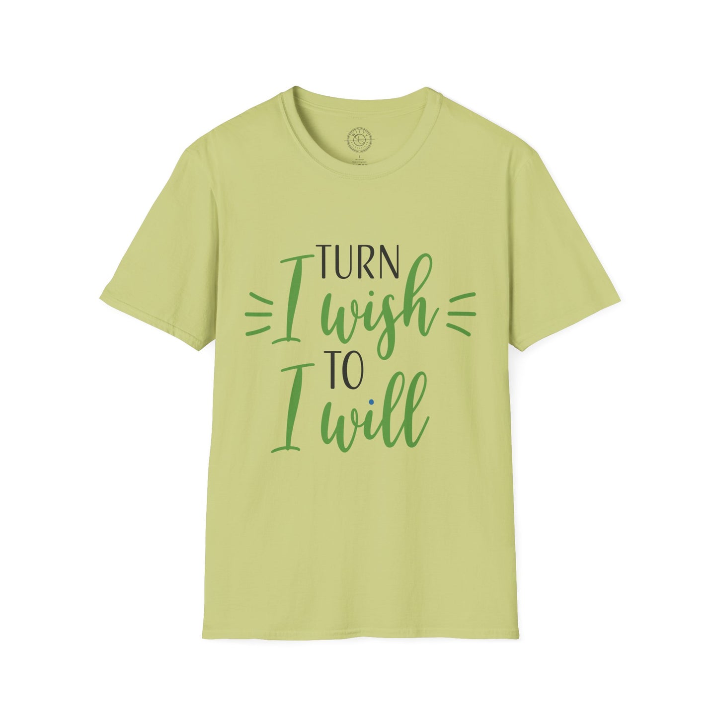 Turn I Wish to I Will - T-Shirt