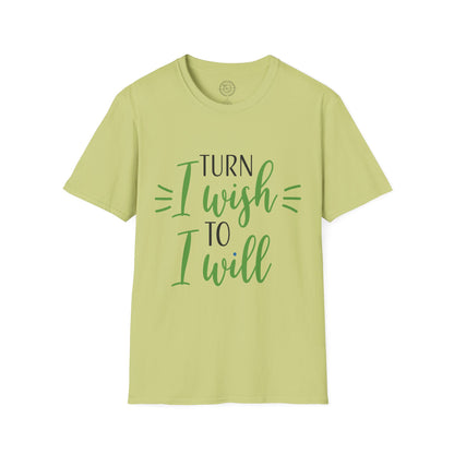 Turn I Wish to I Will - T-Shirt