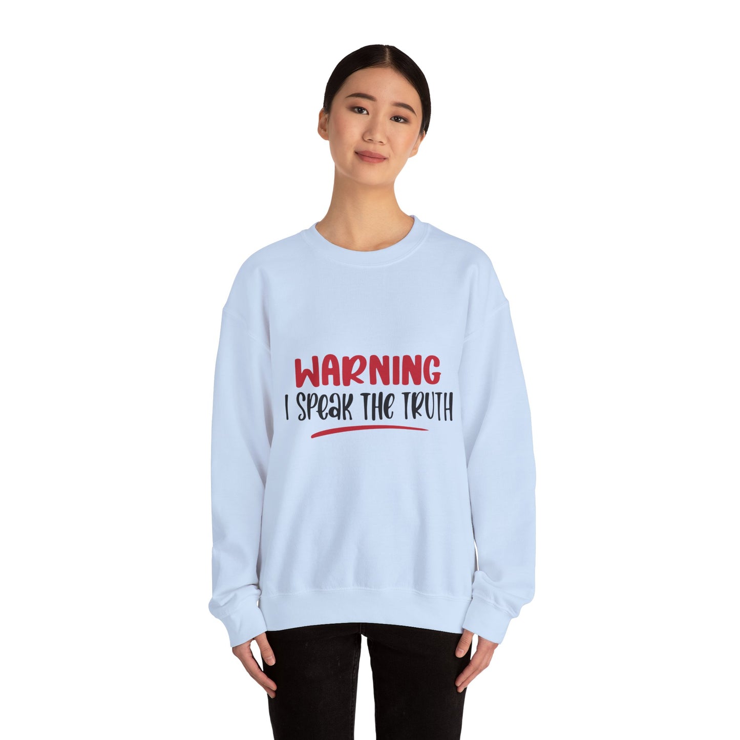 Warning! I Speak the truth - Sweatshirt