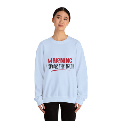 Warning! I Speak the truth - Sweatshirt