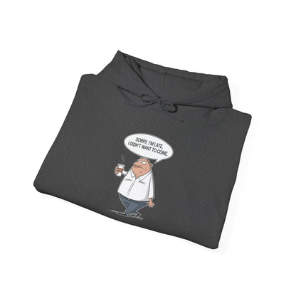 Sorry I'm Late -  Hoodie