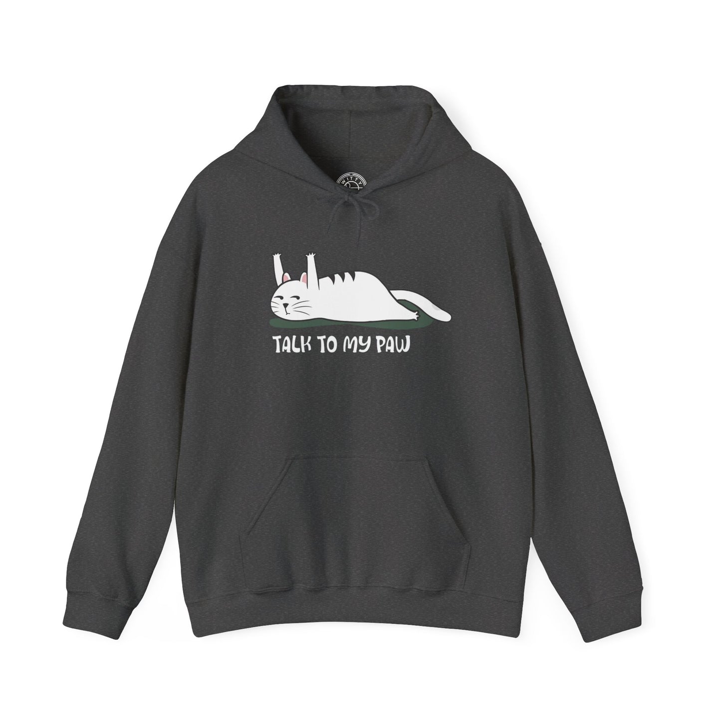 Talk to my PAW -  Hoodie