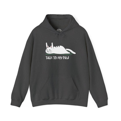 Talk to my PAW -  Hoodie