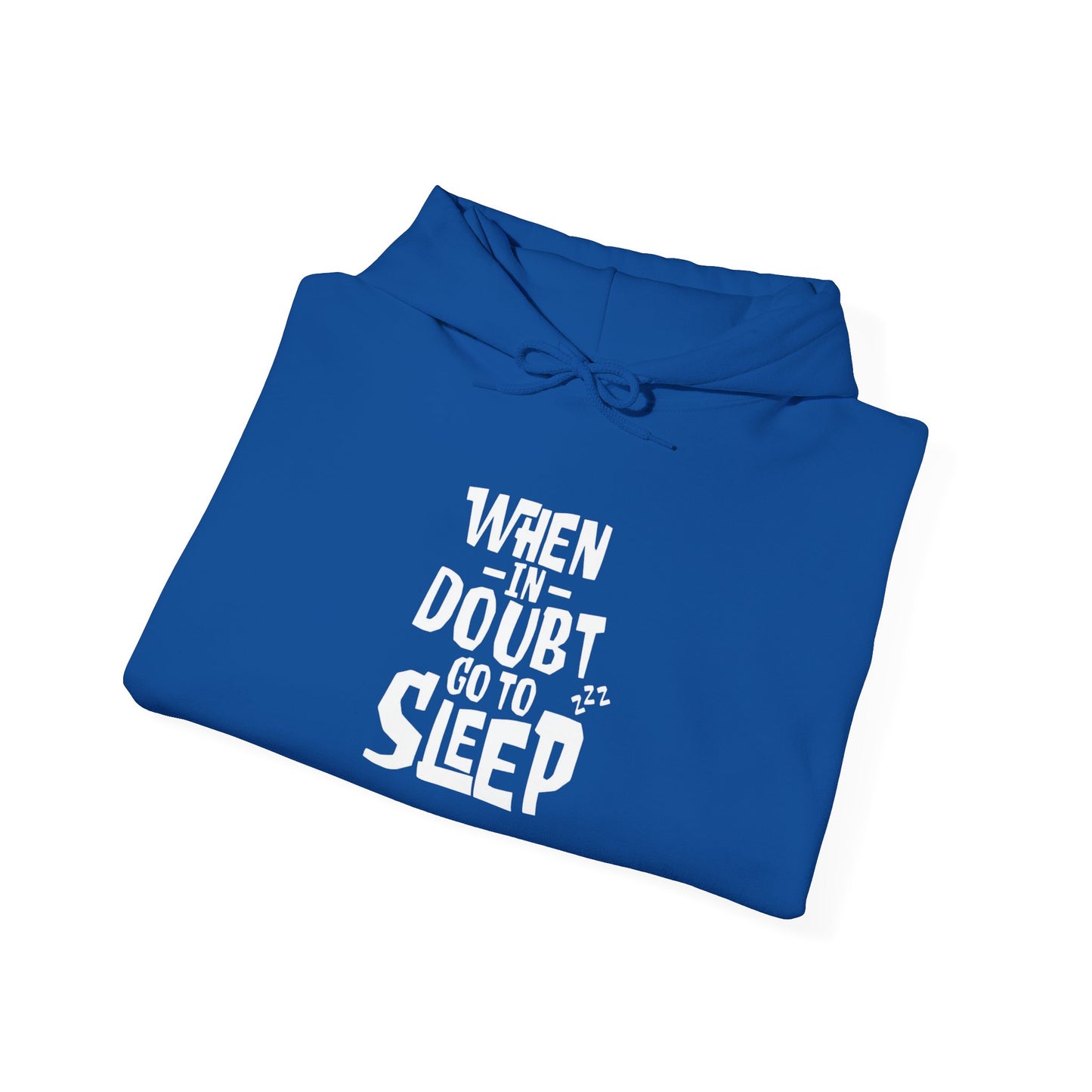 When In Doubt Go To Sleep -  Hoodie