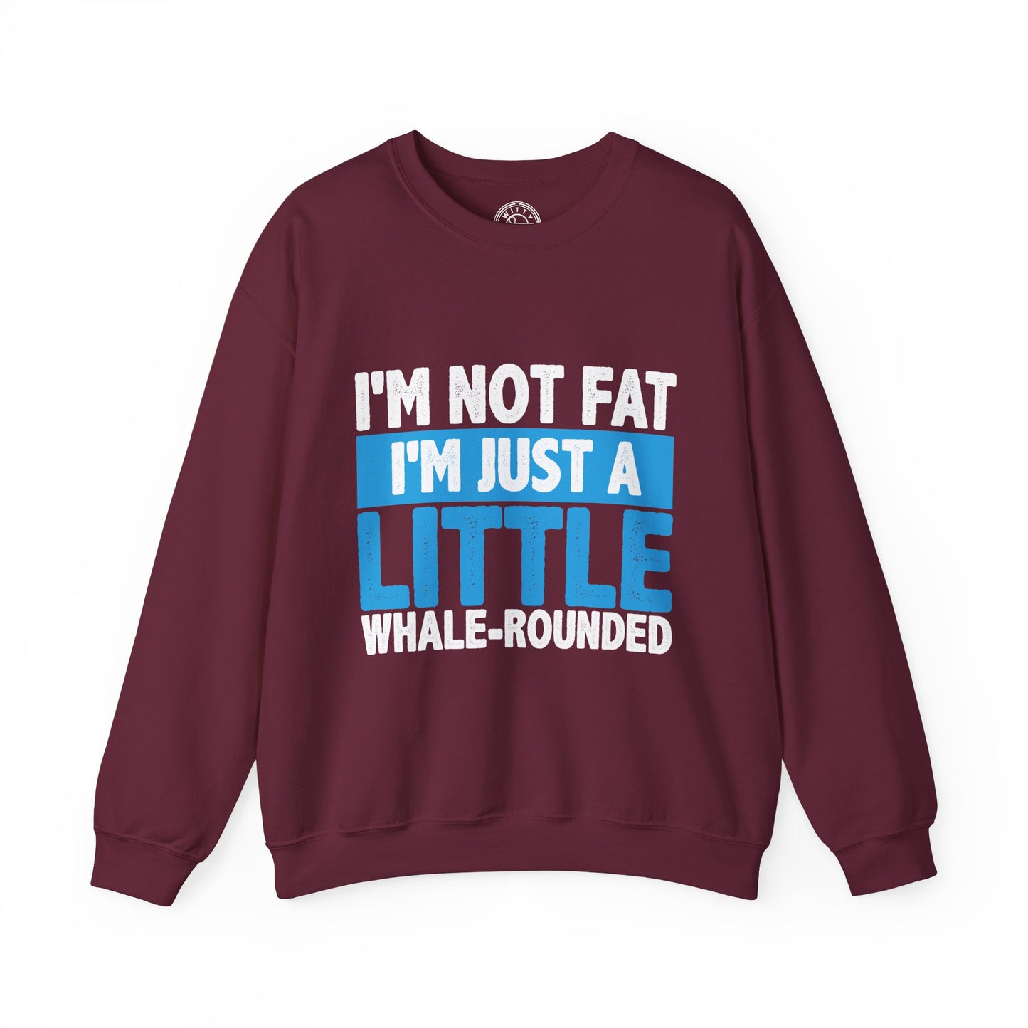 I'm Not Fat - Sweatshirt