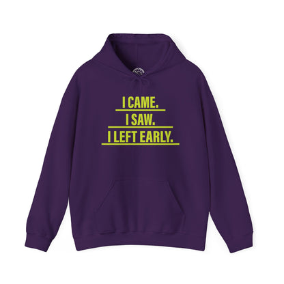 I came I saw I left early -  Hoodie