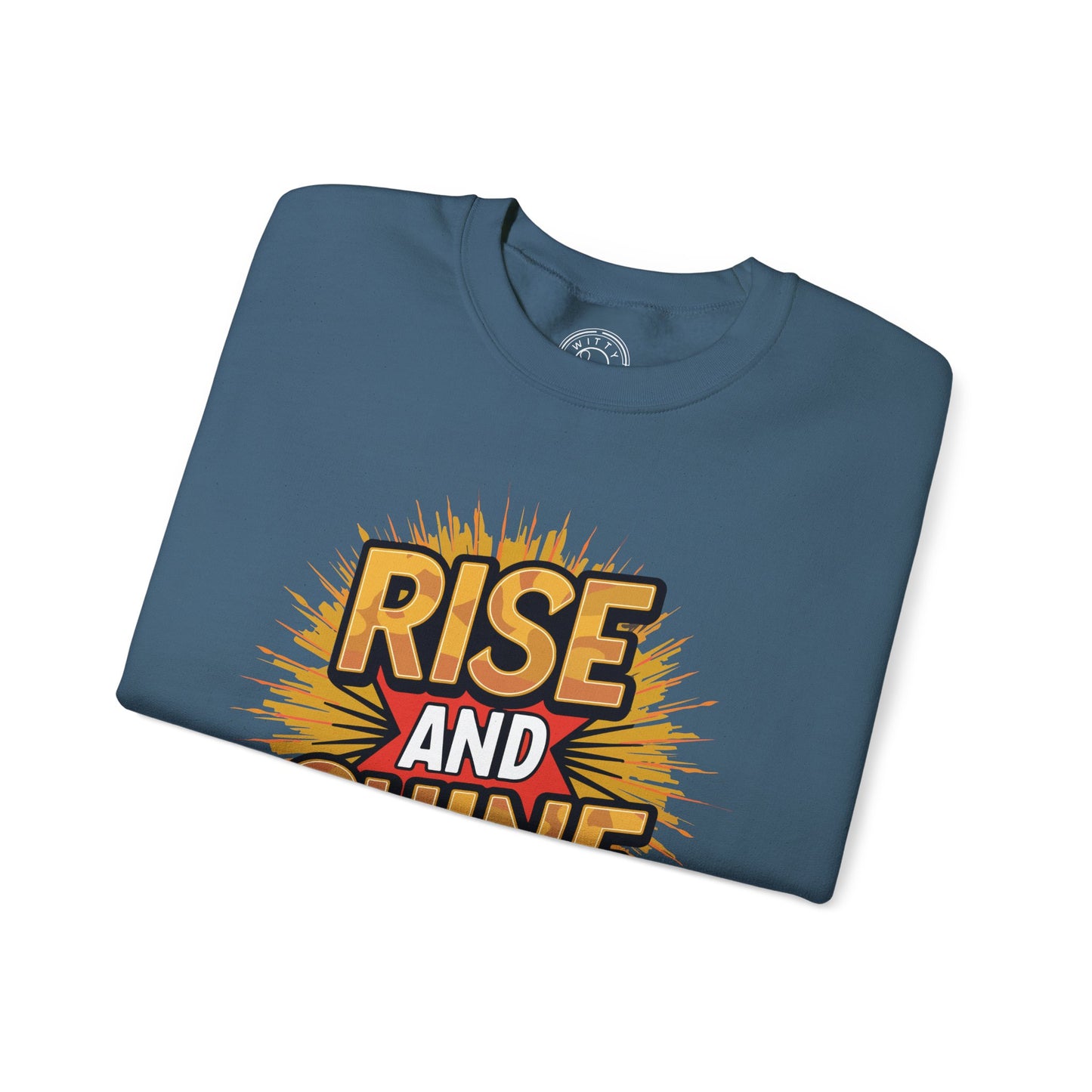 Rise and Shine - Sweatshirt
