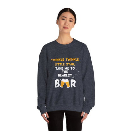 Twinkle Twinkle litter star take me to the nearest bar - Sweatshirt