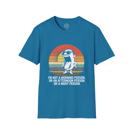 Not a Morning Person - T-Shirt