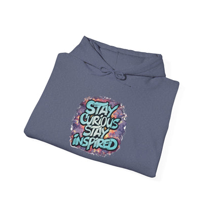 Stay Curious Stay Inspired -  Hoodie