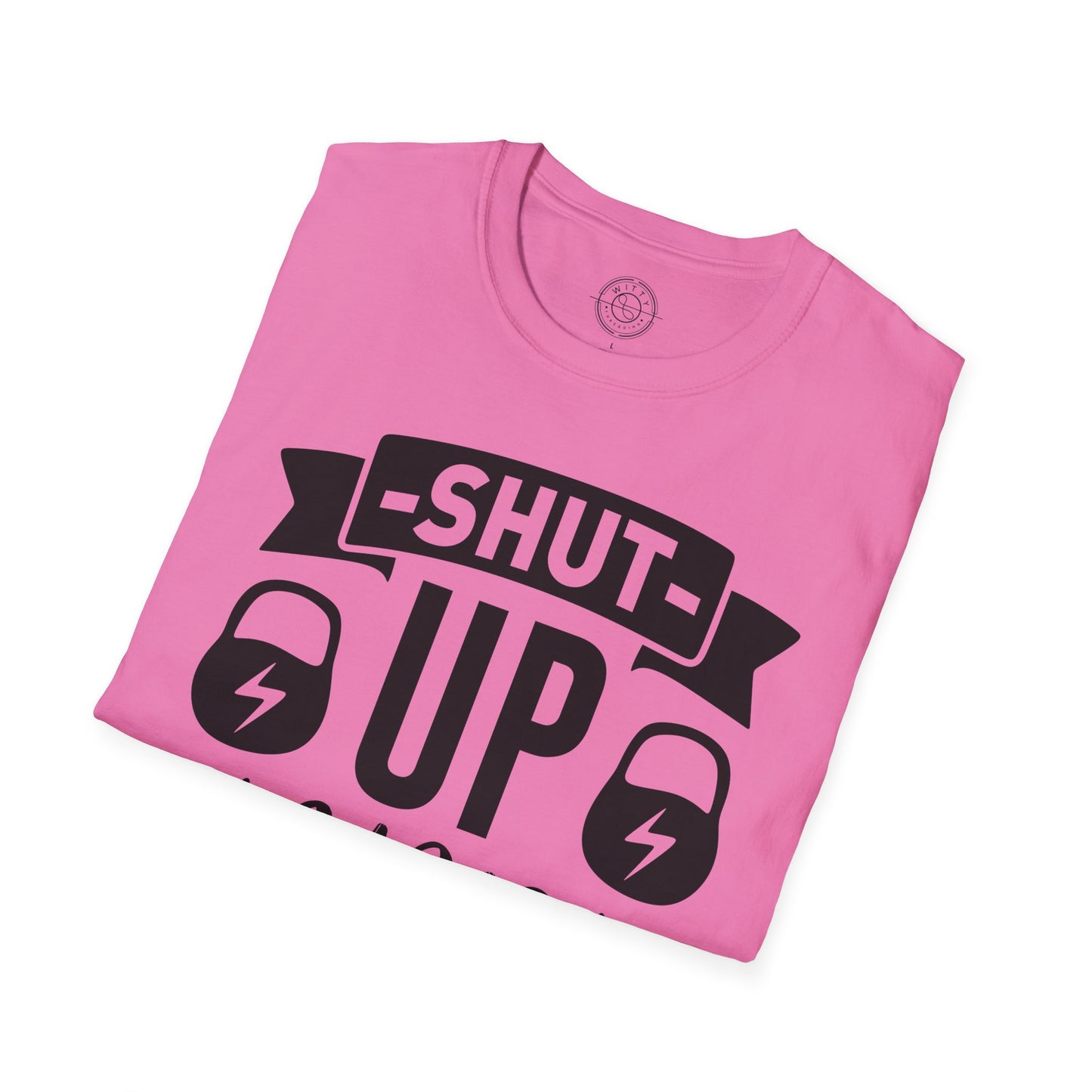 Shut Up and SQUAT - T-Shirt