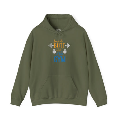 Butt Stuff at the GYM -  Hoodie