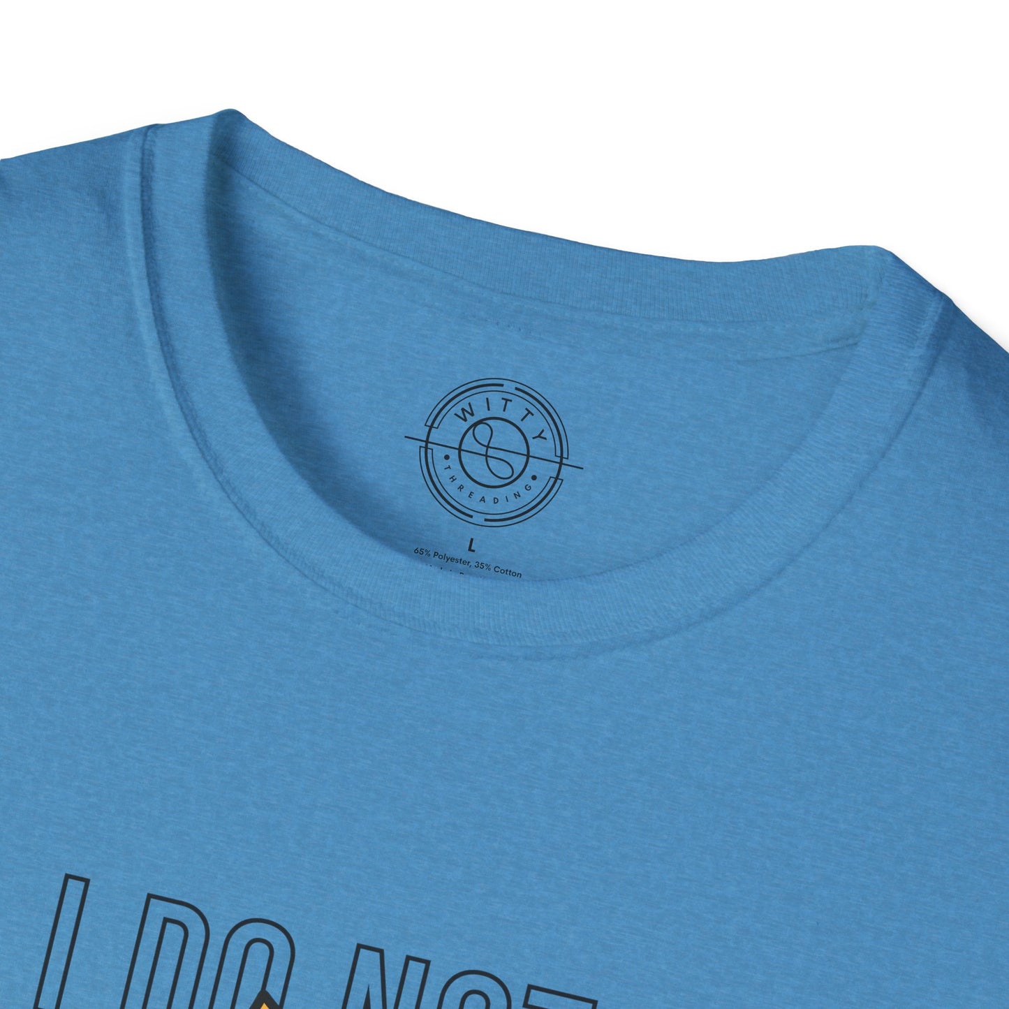 I Do Not Like You - T-Shirt