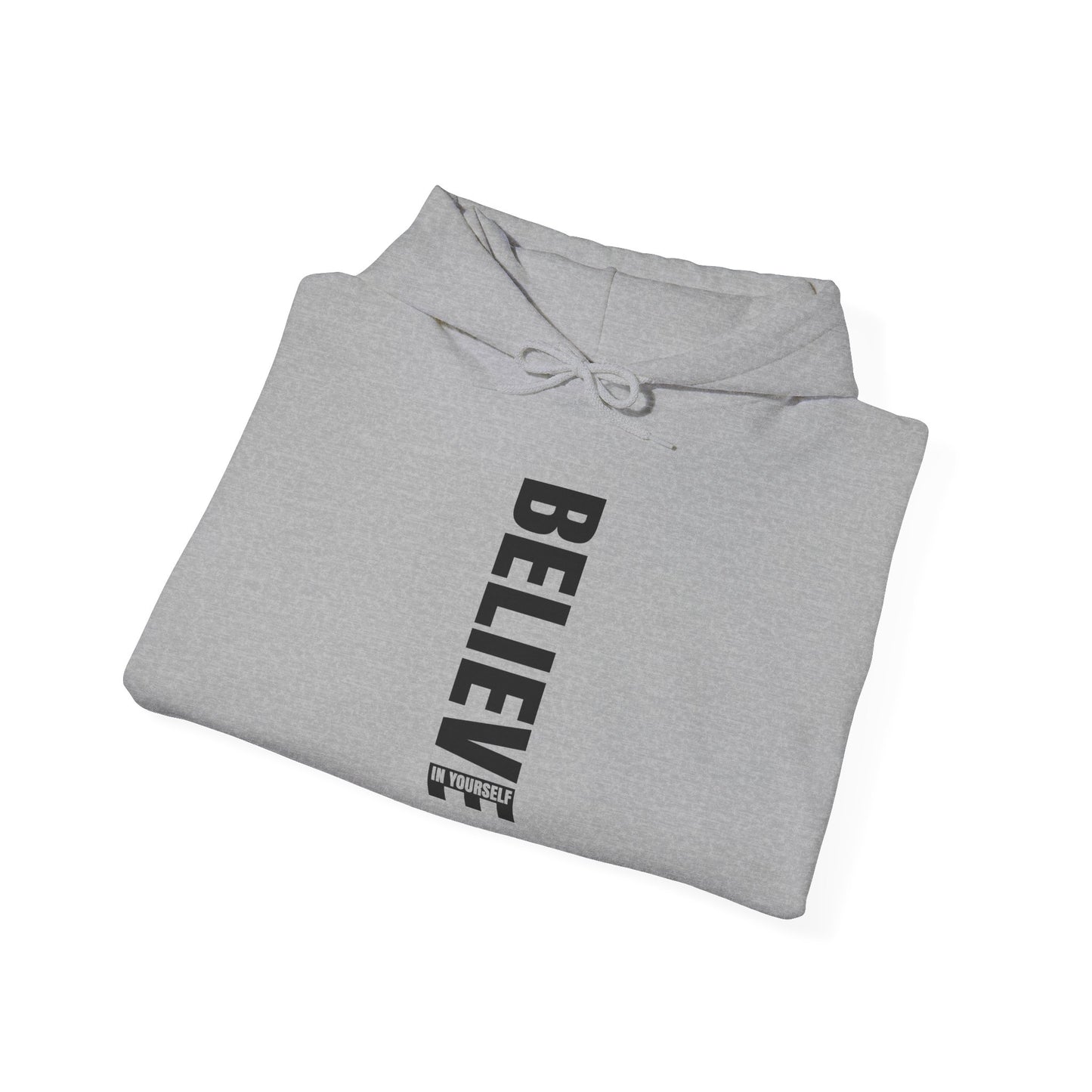 Believe in Yourself - Hoodie