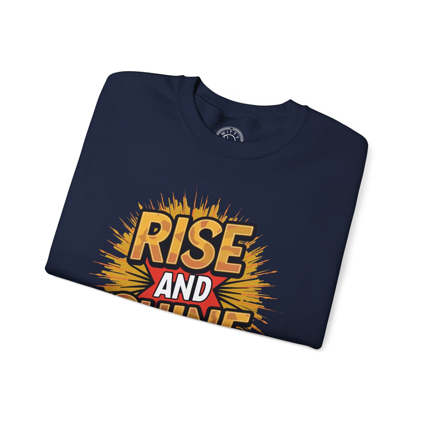 Rise and Shine - Sweatshirt