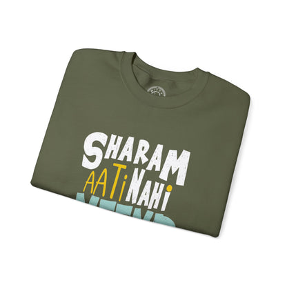 Sharam Ati Nahi Neend Jati Nahi - Sweatshirt