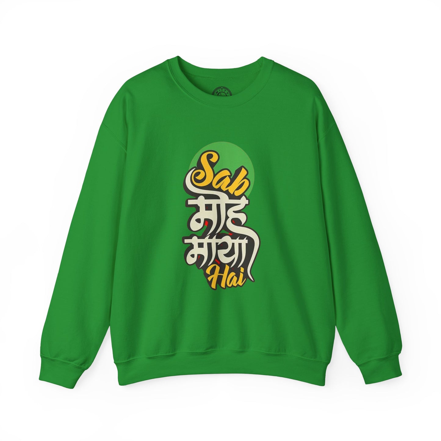 Sab Moh Maya Hai - Sweatshirt