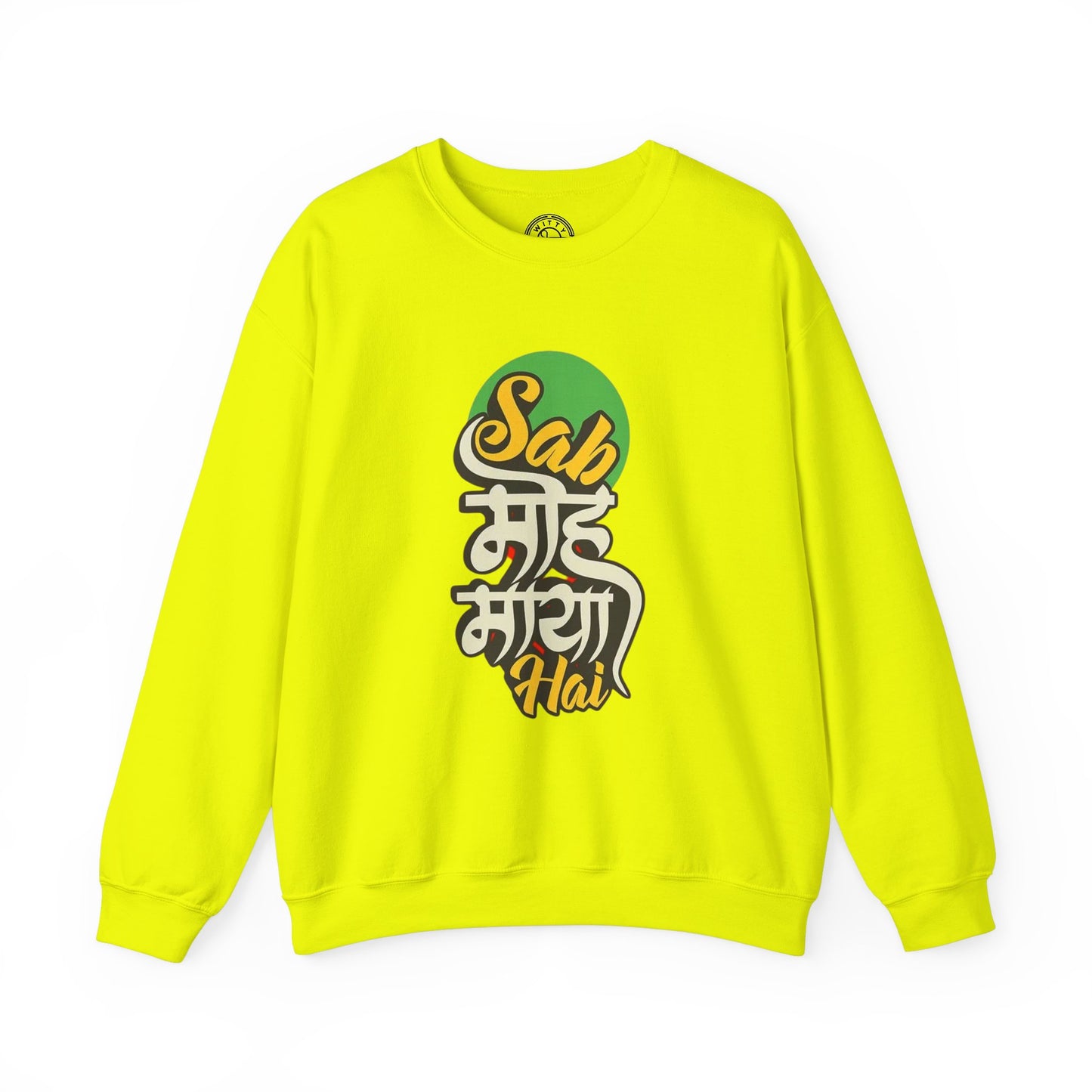 Sab Moh Maya Hai - Sweatshirt