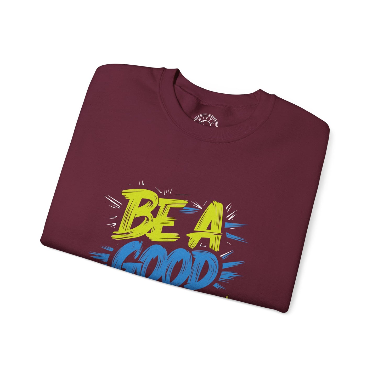 Be a Good Person - Sweatshirt