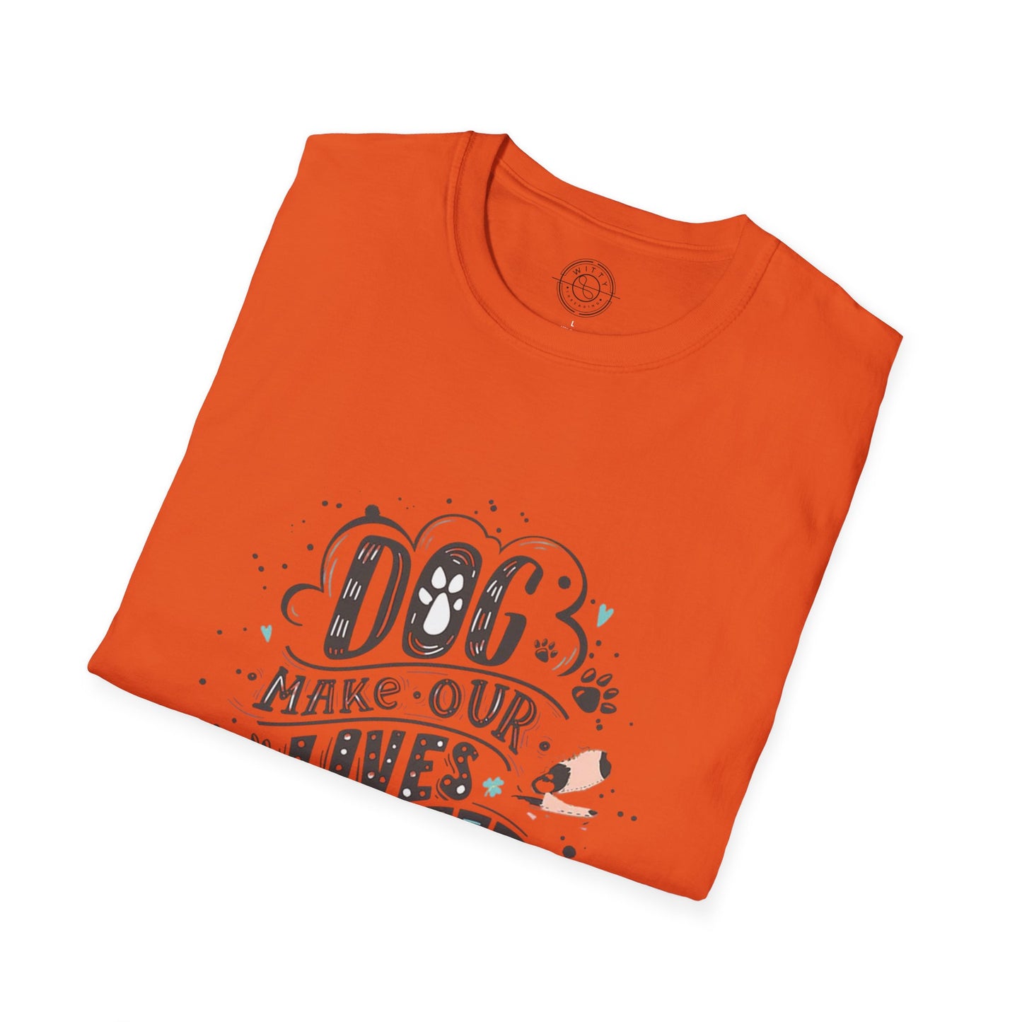 Dog make our lives complete  - T-Shirt