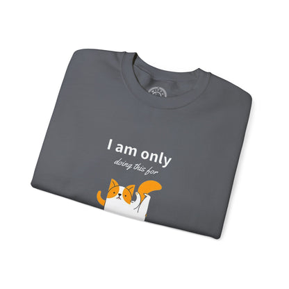 I'm only doing this for a PIZZA - Sweatshirt