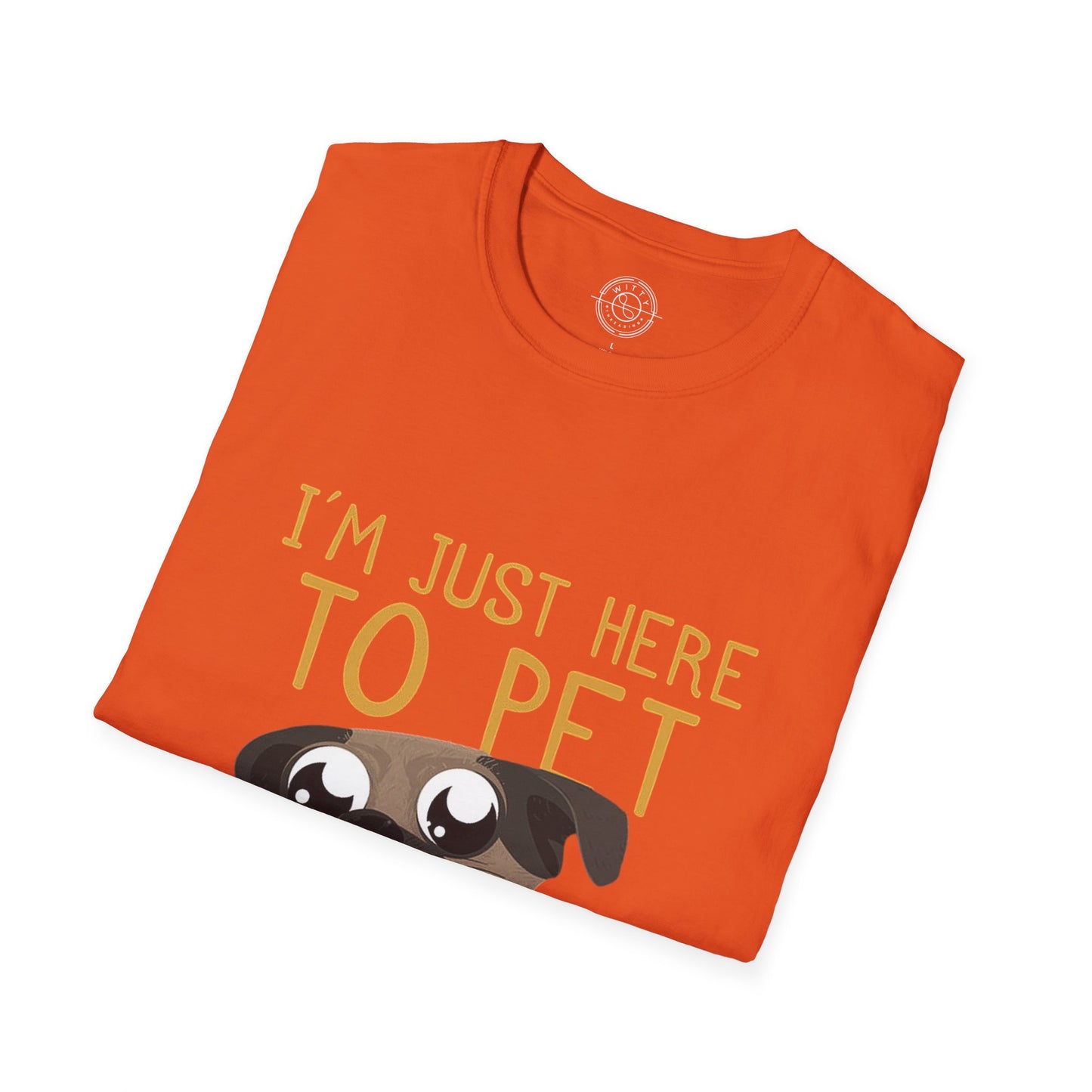 I'm Just Here - T-Shirt