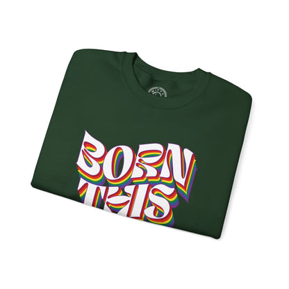 Born This Way - Sweatshirt