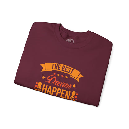 The Best Dream Happen When You're Awake - Sweatshirt