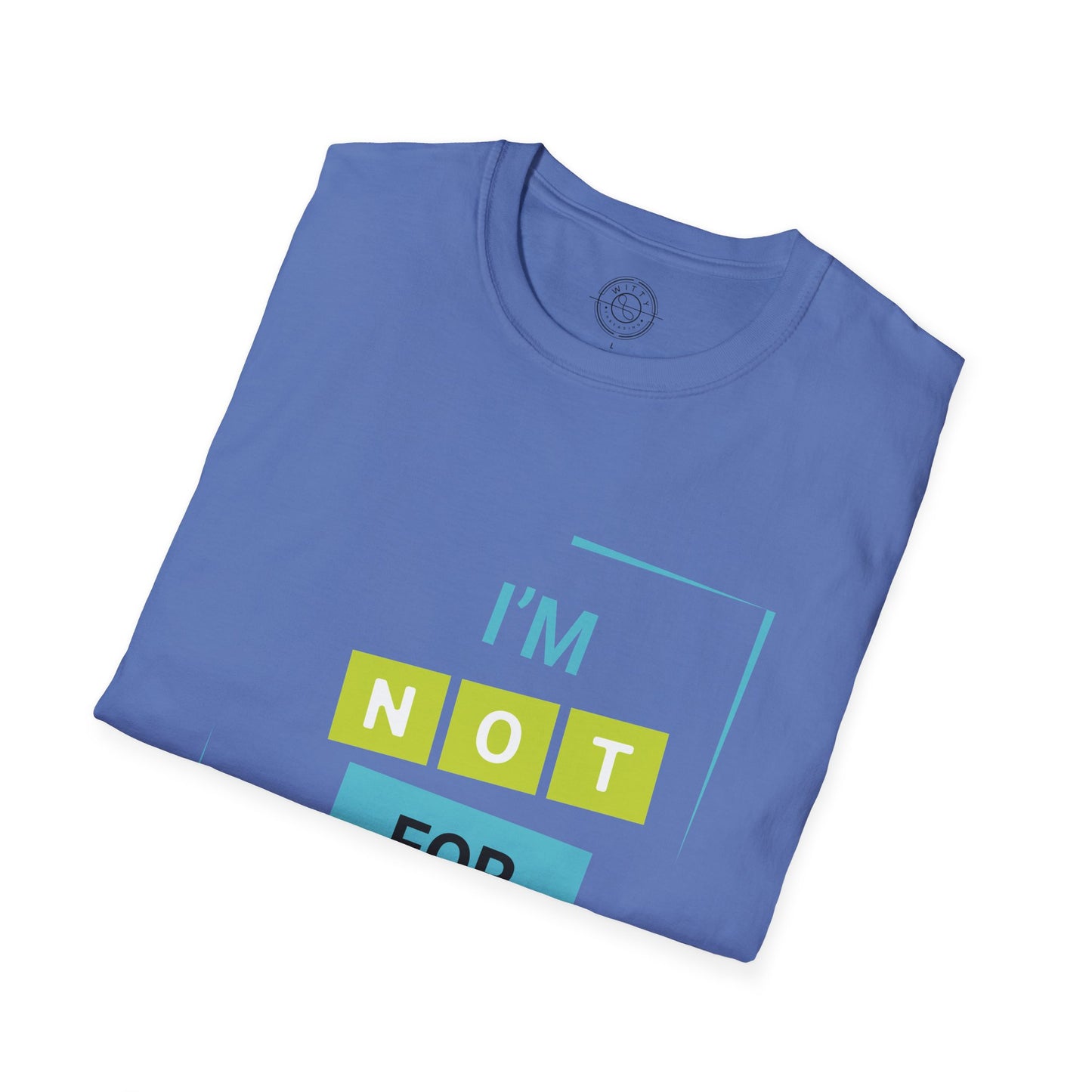 I'm Not for Everyone - T-Shirt
