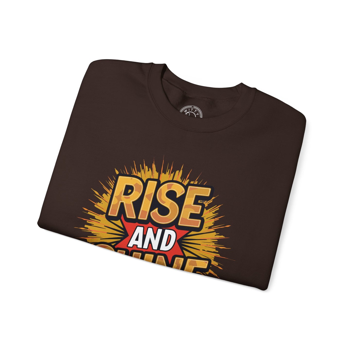 Rise and Shine - Sweatshirt