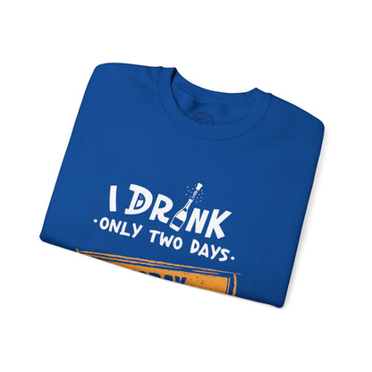 I Drink Only Two Days - Sweatshirt
