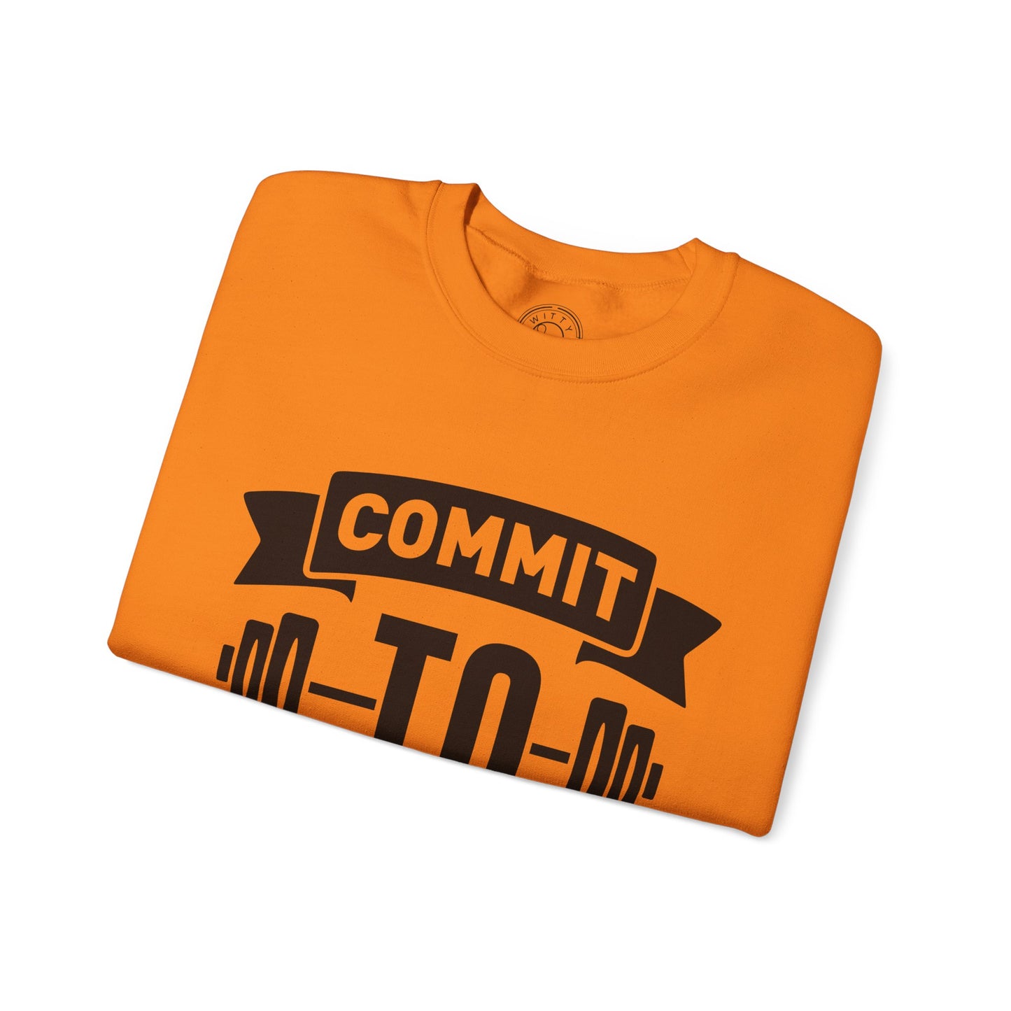 Commit to be FIT - Sweatshirt