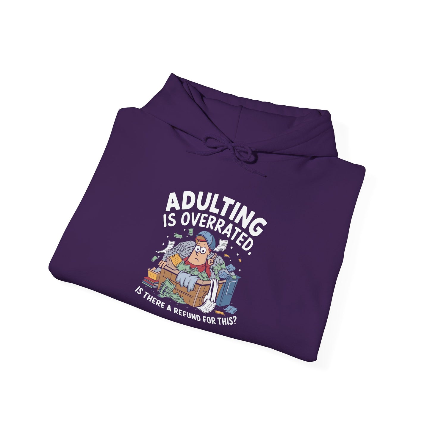 Adulting is Overrated -  Hoodie
