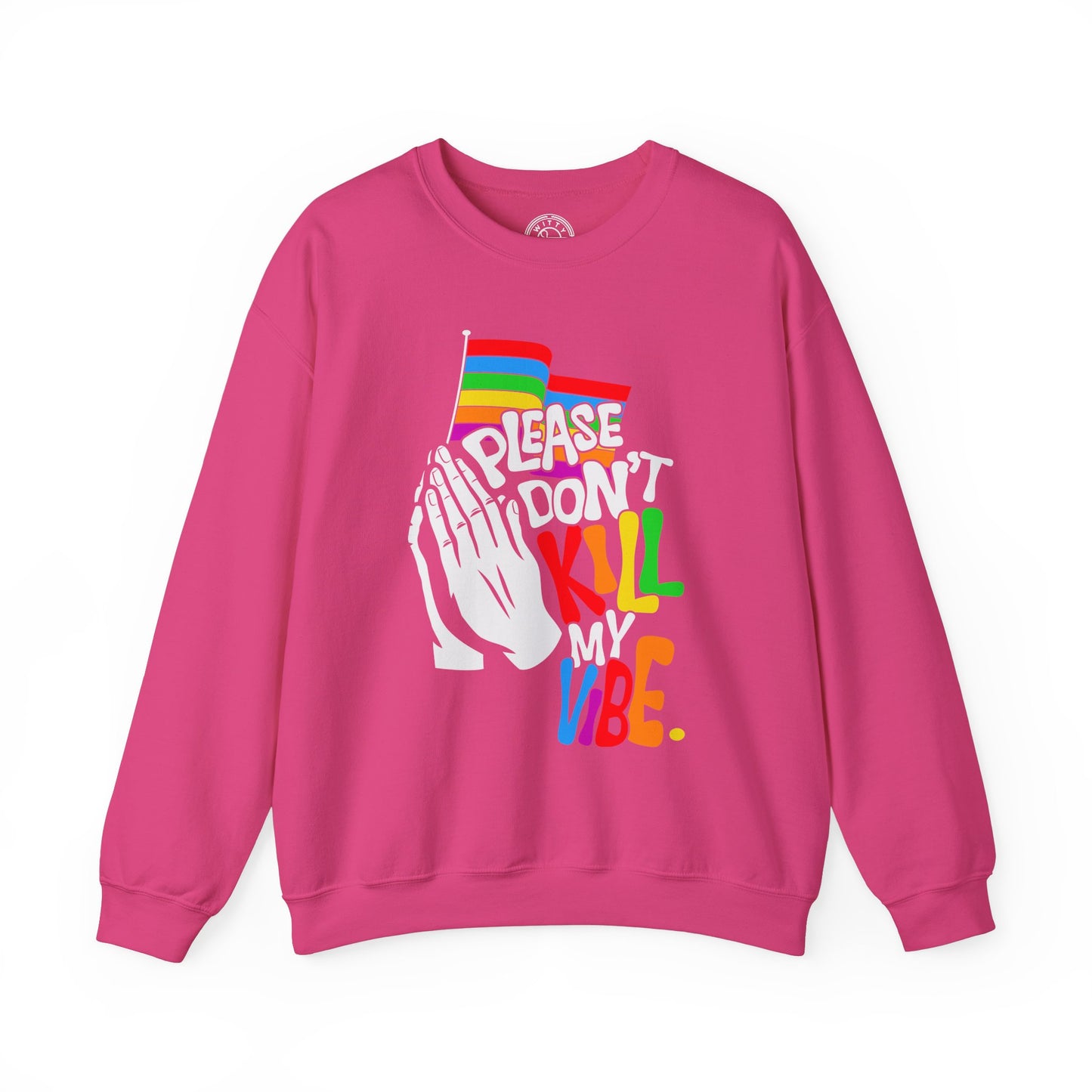 Please Don't Kill My Vibe - Sweatshirt