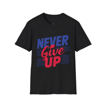 Never Give Up - T-Shirt