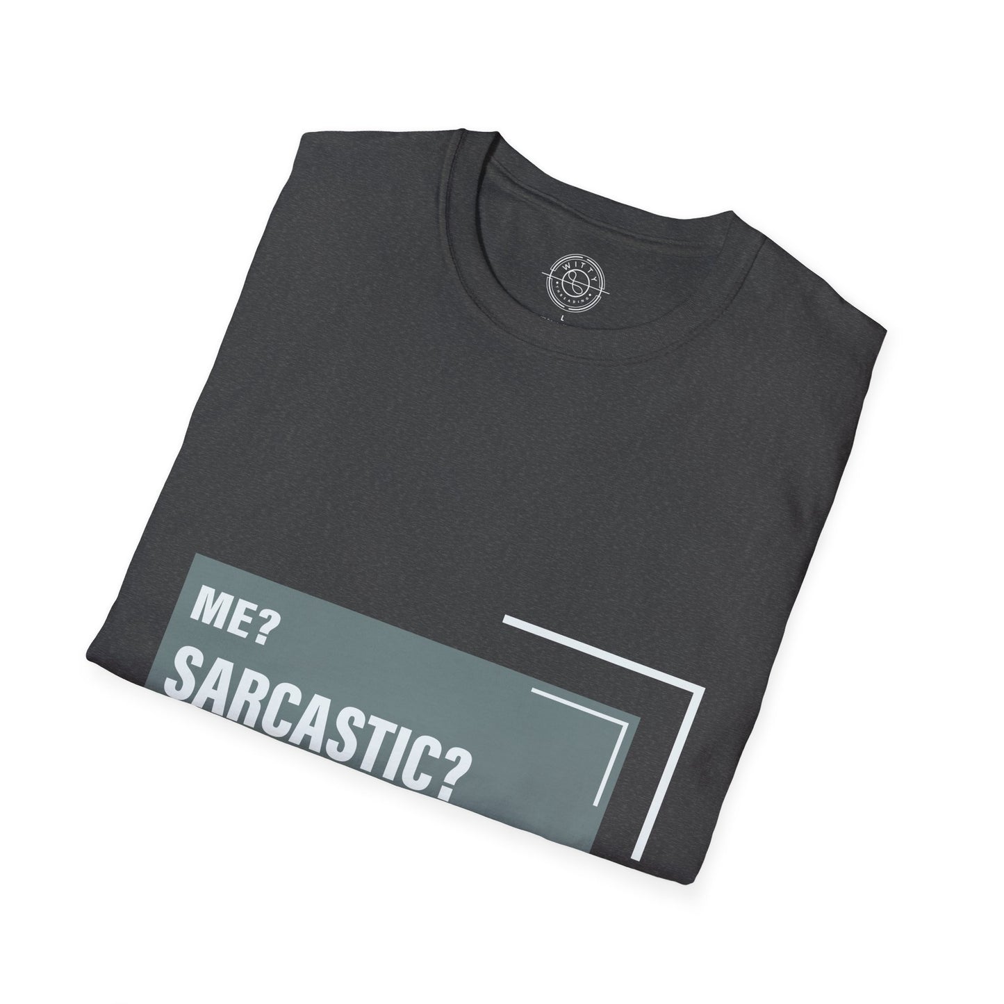 Never Sarcastic - T-Shirt