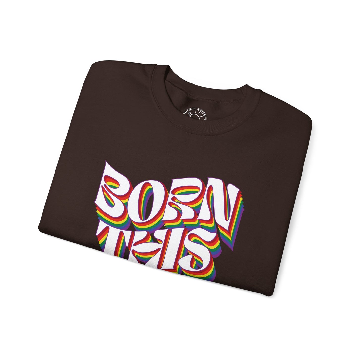 Born This Way - Sweatshirt