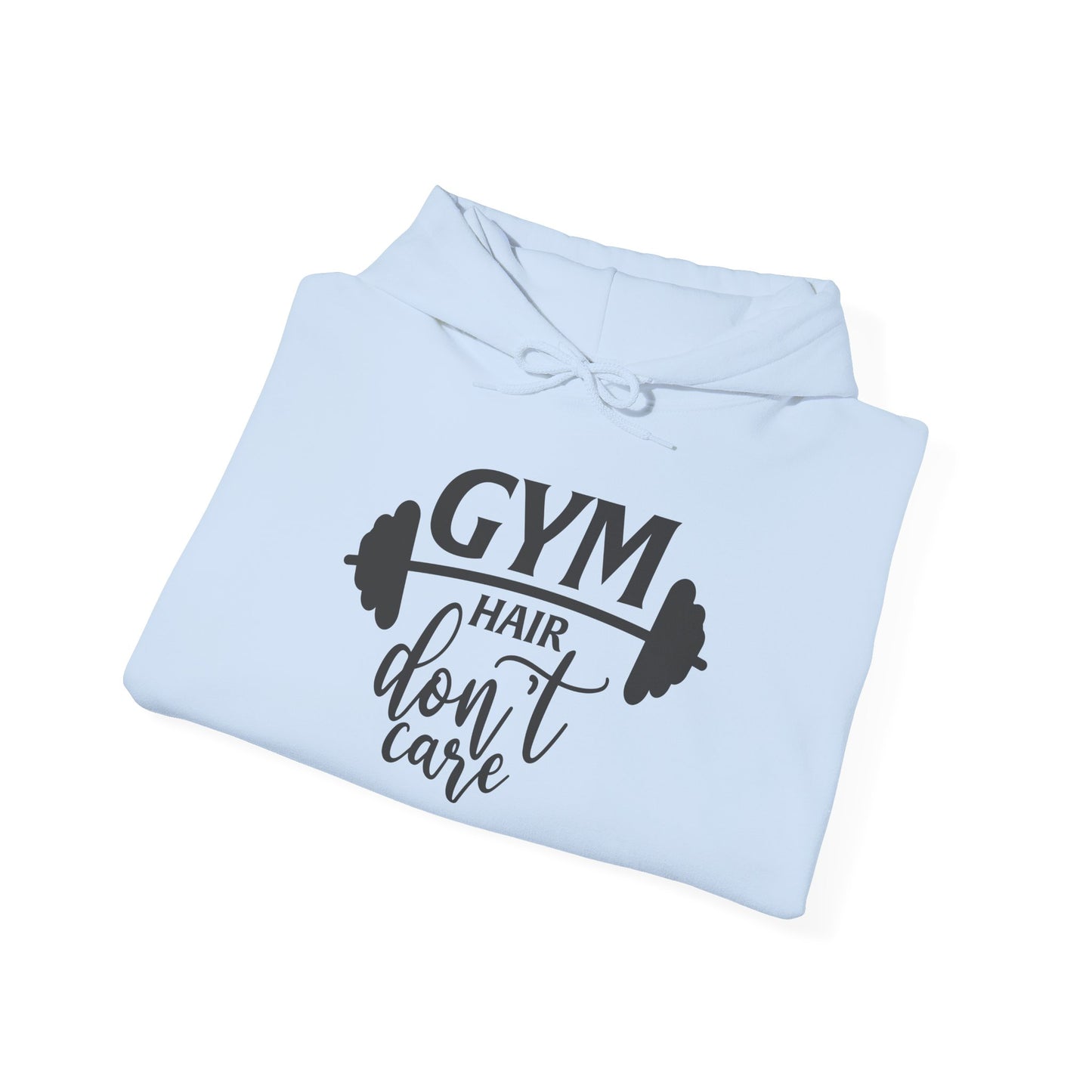 Gym Hair Don't Care - Hoodie