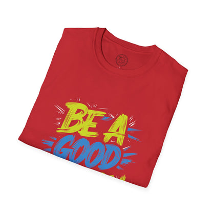 Be a Good Person - T-Shirt