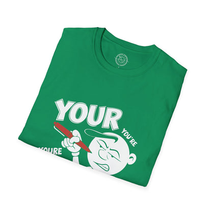 You're Vs Your- T-Shirt