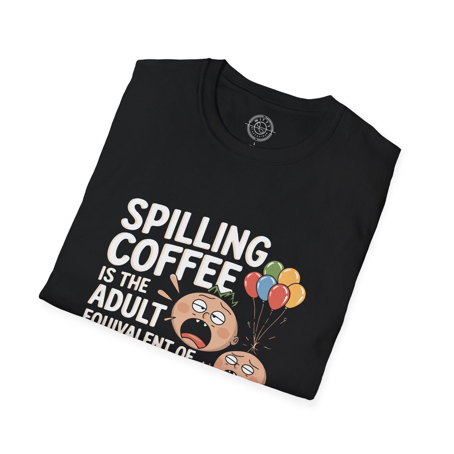 Spilling Coffee- T-Shirt