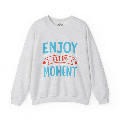 Enjoy Every Moment - Sweatshirt