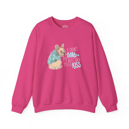 I didn't FART I blew you a KISS - Sweatshirt