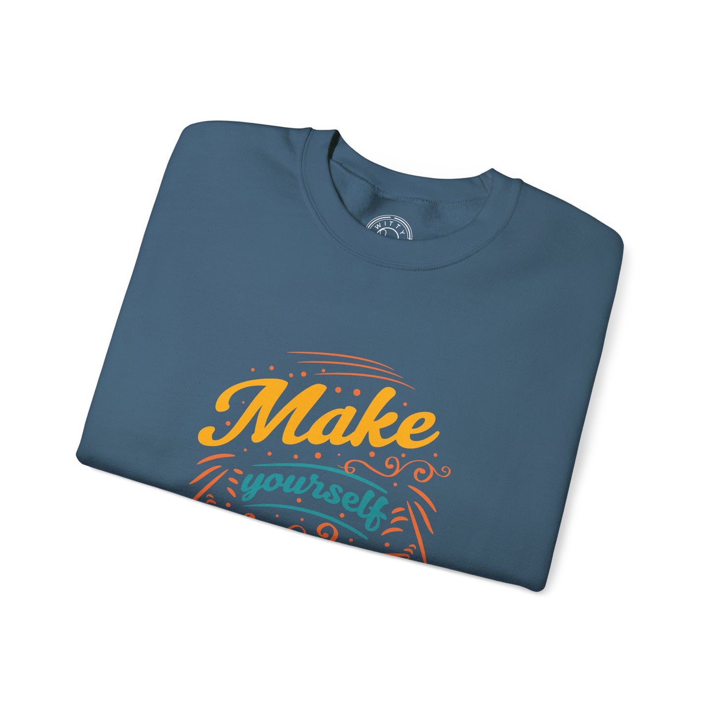 Make Yourself Proud - Sweatshirt