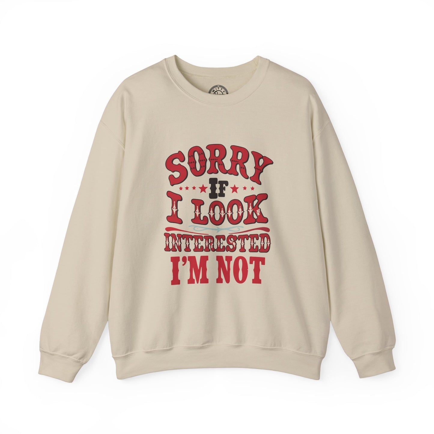 I'm Not Interested - Sweatshirt