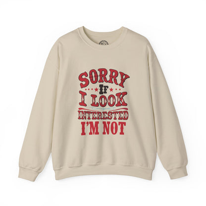 I'm Not Interested - Sweatshirt