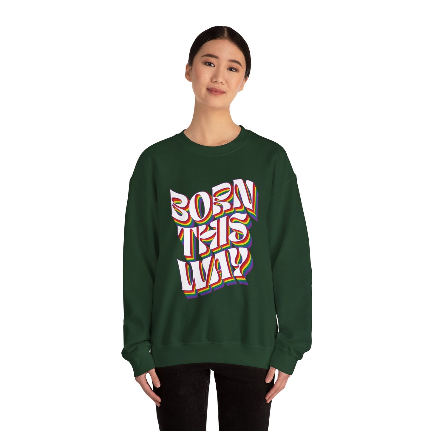 Born This Way - Sweatshirt