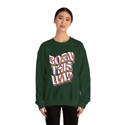 Born This Way - Sweatshirt