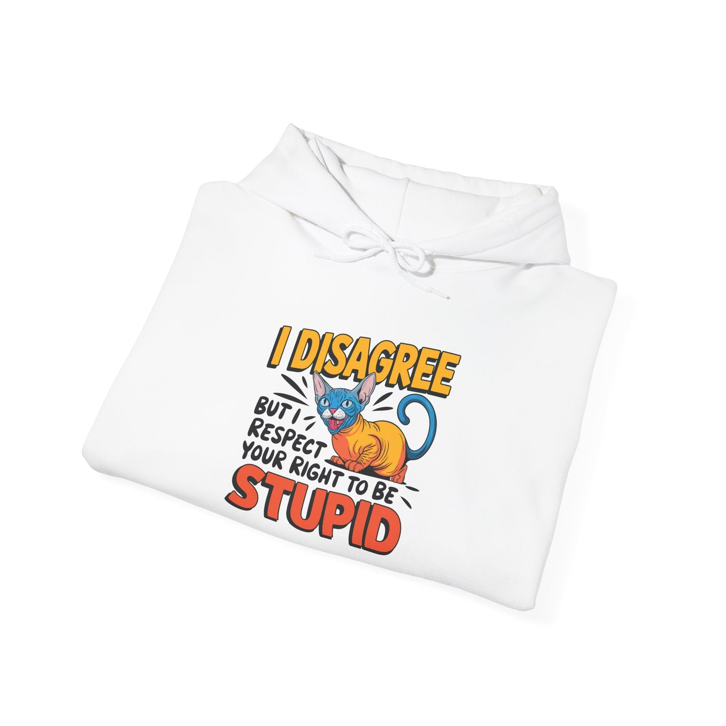 You're Stupid - Hoodie