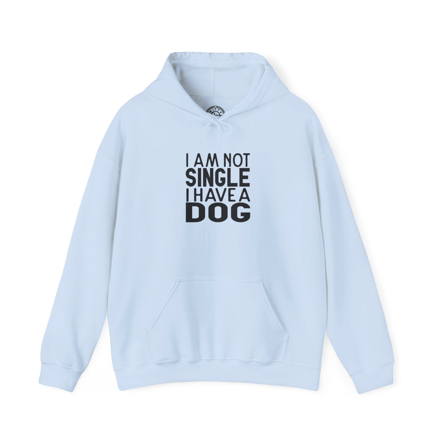 I'm not single I've a DOG - Hoodie